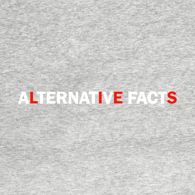 Alternative Facts Are Just Lies (ALT FONT - Custom Fonts Avaliable - See Description) by SunDaze